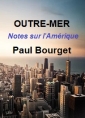 Paul Bourget: Outre-Mer, Notes sur l'Amérique