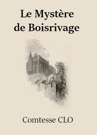 Illustration: Le Mystère de Boisrivage - Comtesse Clo