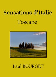 Paul Bourget - Sensations d'Italie 1 – Toscane