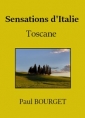 Paul Bourget: Sensations d'Italie 1 – Toscane