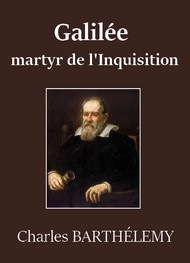 Illustration: Galilée, martyr de l'Inquisition - Charles Barthelemy