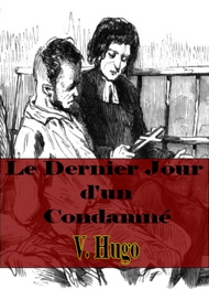 Victor Hugo - Le Dernier Jour d'un Condamné (version 2)