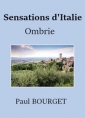 Paul Bourget: Sensations d'Italie 2 – Ombrie