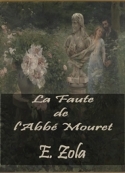 émile Zola: la faute de l'abbé mouret