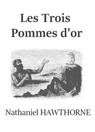 Illustration: Les Trois Pommes d'or - Nathaniel Hawthorne