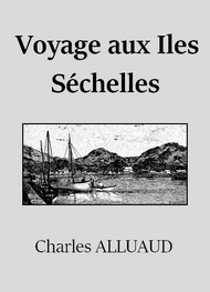 Charles Alluaud - Voyage au Iles Séchelles