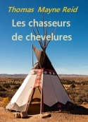 Thomas Mayne reid: Les Chasseurs de chevelures