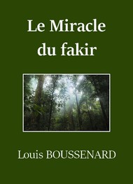 Louis Boussenard - Le Miracle du fakir