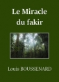Louis Boussenard: Le Miracle du fakir
