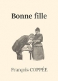 François Coppée: Bonne fille