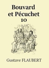 Gustave Flaubert - Bouvard et Pécuchet (Version 2)-Chapitre 10