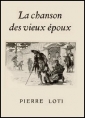 Pierre Loti: La Chanson des vieux époux