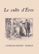 Charles henry  Hirsch: Le Culte d'Éros