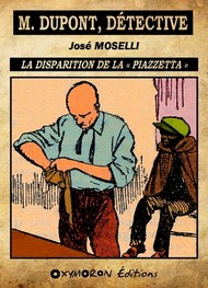 Illustration: M. Dupont-La disparition de la « Piazzetta » - José Moselli