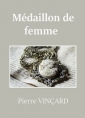 Pierre Vinçard: Médaillon de femme