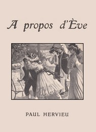 Illustration: A propos d'Ève - Paul Hervieu