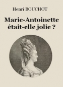 henri-bouchot-marie-antoinette-etait-elle-jolie -