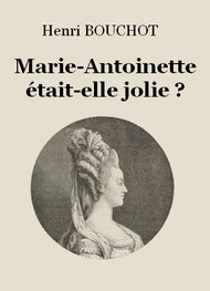 Illustration: Marie-Antoinette était-elle jolie ? - Henri Bouchot
