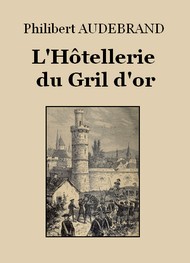 Illustration: L'Hôtellerie du Gril d'or - Philibert Audebrand