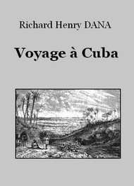 Richard Henry Dana - Voyage à l'île de Cuba