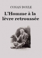 Arthur Conan Doyle: L'Homme à la lèvre retroussée (Version 2)