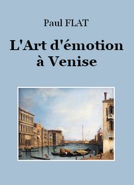 Paul Flat - L'Art d'émotion à Venise