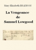 Mary Elizabeth Braddon: La Vengeance de Samuel Lowgood