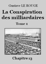 Illustration: La Conspiration des milliardaires – Tome 1 – Chapitre 13 - Gustave Le Rouge