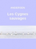 Hans Christian Andersen: Les Cygnes sauvages (Version 2)