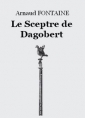 Arnaud Fontaine: Le Sceptre de Dagobert