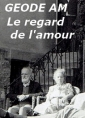 Livre audio: Géode am - Le regard de l’amour