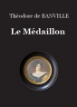 Théodore de Banville: Le Médaillon