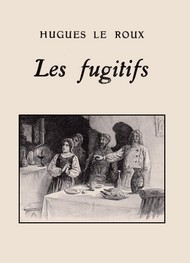 Hugues Le roux  - Les Fugitifs