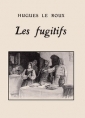 Hugues Le roux : Les Fugitifs