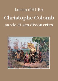 Illustration: Christophe Colomb, sa vie et ses découvertes - Lucien d' Hura