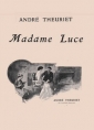 André Theuriet: Madame Luce