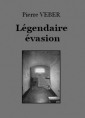 Pierre Veber: Légendaire évasion