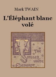 Mark Twain - L'Éléphant blanc volé