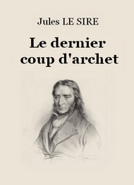 Illustration:  Le Dernier Coup d'archet - Jules Le Sire