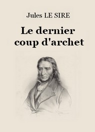 Illustration: Le Dernier Coup d'archet - Jules Le Sire