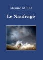 Maxime Gorki: Le Naufragé