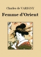 Charles de Varigny: Femme d'Orient