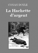 Arthur Conan Doyle: La Hachette d'argent