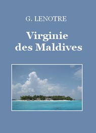 G. Lenotre - Virginie des Maldives