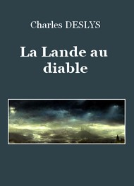 Charles  Deslys - La Lande au diable