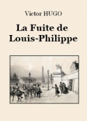 Victor Hugo: La Fuite de Louis-Philippe