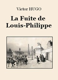 Illustration: La Fuite de Louis-Philippe - Victor Hugo