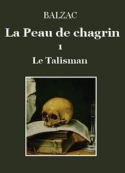 honoré de balzac: La Peau de chagrin – 1 – Le Talisman