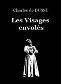 Charles de Bussy: Les Visages envolés