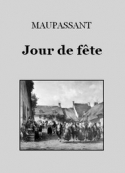 Guy de Maupassant: Jour de fête